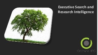 Executive Search and
Research Intelligence
 