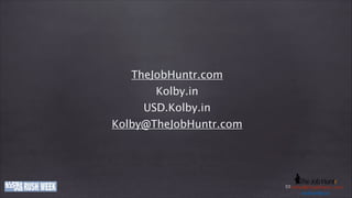 TheJobHuntr.com
Kolby.in
USD.Kolby.in
Kolby@TheJobHuntr.com

www.company-ije.com
E-Mail: h e j o b h u n t r . c
Phone: +49 (0) 8363 219011 / k o l b y @ tinfo@company-o m
u s dije.com . i n
.kolby

 