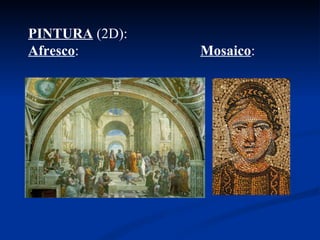 PINTURA  (2D):  Afresco :  Mosaico :  