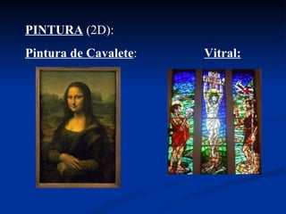 PINTURA  (2D): Pintura de Cavalete :  Vitral: 