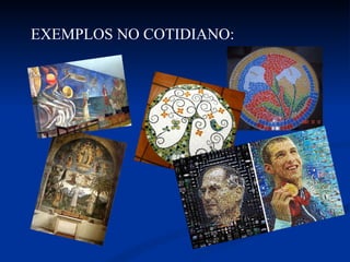 EXEMPLOS NO COTIDIANO: 
