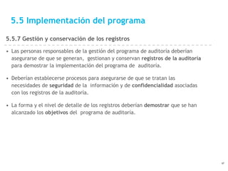 5.5 Implementación del programa
5.5.7 Gestión y conservación de los registros
• Las personas responsables de la gestión de...