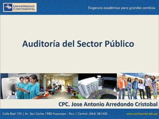 Auditoría del Sector Público
CPC. Jose Antonio Arredondo Cristobal
 