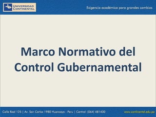 Marco Normativo del
Control Gubernamental
 