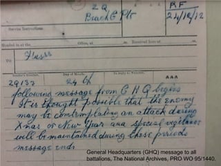 General Headquarters (GHQ) message to all
battalions, The National Archives, PRO WO 95/1440.
 