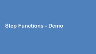 Step Functions - Demo
 