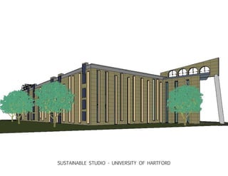 SUSTAINABLE STUDIO - UNIVERSITY OF HARTFORD
 