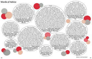 32 33
Marist in the Real World
“Stop thinking
that you need to follow
this cookie-cutter mold that
society has forced us to believe in.
There is no such thing as the “real world,”
so don’t feel rushed to enter it. Companies
will always be hiring, so take some time to do
what you truly want. Do not do what your par-
ents want, or what is expected of you, but think
about what would make you genuinely happy and
go do it. Travel the world, teach English in South
Korea, move across the country, become a flight
attendant. Now is the time to do it, because you
will never be as young as you are right now.
You’ll have the rest of your life to make mon-
ey and settle down, enjoy your freedom
while you have it.” – Kelley Sullivan,
Graduate Student at Illinois
State University. Marist ‘13.
Normal, IL.
“My first bit of
advice to seniors is re-
lax, you will find a job and
have a career. My second bit
of advice is to spend as much
time searching and applying for
jobs as you would at a full-time
job. That is, looking for a job is
your full-time job.” – Christine
Daly, Senior Career Coun-
selor at SUNY New Paltz.
Marist ‘08. New Pal-
tz, NY.
“Find
your purpose.
Find your passion.”
– William Decken,
Chiropractor at Family
Straight Chiropractic.
Marist ‘79. Spartan-
burg, SC.
“The advice that
I am going to give you
is to network as much as pos-
sible. Meet as many people af-
ter school as you can. Join as many
groups, clubs, and get involved in your
community, not just for business reasons
but to build relationships with people in
your community. Be genuine when you do
this and it will help you in the long run.
It is very cliché, but ‘it’s not what you
know, it’s who you know.’” – Steven
Dardanello, Real Estate Sales at
Coldwell Banker Residential
Brokerage. Mountain-
side, NJ.
Words of Advice
“Life moves
pretty fast – if you
don’t stop and look
around every once in a
while, you could miss it.”
– James Errickson, City
of Everett. Marist ‘01.
Holliston, MA.
“I think my ad-
vice for Marist seniors
who are entering into the
professional world – especially
immediately after undergrad – is this
saying that someone told me my first
year out of college: ‘We have two ears
and one mouth; always remember to lis-
ten twice as much as you speak.’ Lots of
valuable lessons for us to learn from the
experience of others we encounter.”
– Michelle Francesconi, Compen-
sation Analyst at TowersWat-
son. Marist ‘11. New
York, NY.
“From a work
perspective I’d have to
convey that always having an
inquisitive nature – to keep ask-
ing questions – and to never be com-
fortable with status quo but to look to
continuously improve will take you far at
work! And in life, nurture your closest re-
lationships – whether from home, family
or developed at Marist and beyond, they
help you have an enriched life!” – Mi-
chael Gearing, Director of Payroll
Operations at Fidelity Invest-
ments. Marist ‘94. Durham,
NC.
“’Work
hard, say yes, and have
a little faith.’” I heard this piece
of advice when I was first starting out
in the TV industry after college. The sim-
ple, yet SO valuable piece of advice has always
stayed with me. Work really hard – be REALLY good
at what you do – be the best, be reliable, be account-
able, and be the kind of person you’d want to work with.
Say YES – I’ve had the lowest of low jobs, but people real-
ly take note when you keep a positive and upbeat attitude
no matter what your role is. And, have a little FAITH. Hello,
you’re awesome. You’re a RED FOX! So much of not being
able to survive the TV industry is not letting go of your pas-
sion. Remember why you want to work in TV and believe
that you’re meant to be in this industry! Please, don’t let
things like the hours or pay interfere with your future
ambitions. Believe that it’ll all fall into place as soon
as you let go of the need to control everything.
You got this!” – Angela Gallo, Media Plan-
ning and Strategy Manager at Nick-
elodeon. Marist ‘07. NewYork,
NY.
“Here’s my advice:
don’t look down on small
beginnings. A great career is
built over decades through small
steps, each one building upon the
other. Work hard each step of the way,
even when it may seem as if your cur-
rent situation isn’t your ultimate desti-
nation. Everything counts.” – Antho-
ny DeBarros, Director of Product
Development for Investigative
Reporters and Editors.
Marist ‘86.Waterford,
VA.
“Be able
to have conversa-
tions with people, proof-
read your writing, and be
careful with what you post on
social media – would you want
what you posted on the cover of
a newspaper?” – Louis Capora-
le,Teacher in the Brewster
Central School District.
Marist ‘99. Brew-
ster, NY.
 