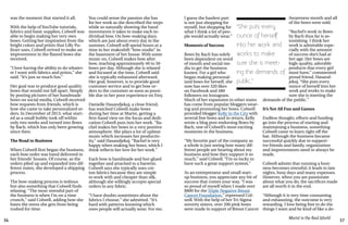 36 37
Marist in the Real World
was the moment that started it all.
With the help of YouTube tutorials,
fabrics and basic supplies, Colwell was
able to begin making her very own
bows. Getting her inspiration from the
bright colors and prints that Lilly Pu-
litzer uses, Colwell strived to make an
improvement in the flawed bows she
received.
“I love having the ability to do whatev-
er I want with fabrics and prints,” she
said. “It’s just so much fun.”
Her goal was to produce good quality
bows that would not fall apart. Simply
by posting pictures of her handmade
bows on social media, Colwell received
bow requests from friends, which is
how she came to take personalized or-
ders. In December of 2013, what start-
ed as a small hobby took off within
only two weeks and turned into Bows
by Rach, which has only been growing
since then.
The Road to Business
When Colwell first began the business,
each bow order was hand delivered to
her friends’ houses. Of course, as the
orders piled up and expanded into dif-
ferent states, she developed a shipping
process.
The bow-making process is tedious
but also something that Colwell finds
relaxing. “The most stressful part of
the business is when I’m on a time
crunch,” said Colwell, adding how she
hates the stress she gets from being
rushed for time.
You could sense the passion she has
for her work as she described the steps
while so naturally showing the hand
movements it takes to make each in-
dividual bow. On bow-making days,
which are just about every day in the
summer, Colwell will spend hours at a
time in her makeshift “bow studio” in
the basement of her house. With some
music on, Colwell makes bow after
bow, reaching approximately 40 to 50
bows per day. Although she is relaxed
and focused at the time, Colwell said
she is typically exhausted afterward.
Her goal, however, is to provide good
customer service and to get bow or-
ders to the customer as soon as possi-
ble due to her poor experience on Etsy.
Danielle Hasandjekaj, a close friend,
has watched Colwell make bows
during her time at Marist, getting a
first-hand view on the focus and dedi-
cation Colwell puts into her work. “Ra-
chel makes her bows in a very positive
atmosphere. She plays a lot of upbeat
music which increases her productiv-
ity,” said Hasandjekaj. “Rachel is very
happy when making her bows, which I
think reflects her love for her work.”
Each bow is handmade and hot-glued
together and attached to a barrette.
Colwell says she typically uses cot-
ton fabrics because they are simple
to work with and cheaper than silk,
although she willingly accepts special
orders in any fabric.
“I have doubts sometimes about the
fabrics I choose,” she admitted. “It’s
hard with patterns knowing which
ones people will actually wear. For me,
I guess the hardest part
is not just shopping for
myself, but shopping for
what I think a lot of peo-
ple would actually wear.”
Moments of Success
Bows by Rach has solely
been dependent on word
of mouth and social me-
dia to get the business
known. For a girl who
began making personal-
ized bows for herself, she
now has over 320 likes
on Facebook and 480
followers on Instagram.
Much of her expansion to other states
has come from popular bloggers wear-
ing and promoting her bows. Colwell
provided blogger Kelly in the City with
several free bows and in return, Kelly
wrote a blog post endorsing Bows by
Rach, one of Colwell’s most exciting
moments in the business.
“My favorite part of the company as
a whole is just seeing how many dif-
ferent people are hearing about my
business and how they support it so
much,” said Colwell. “I’m so lucky to
have such a great support system.”
As an entrepreneur and small start-
up business, you appreciate any bit of
success that comes your way. “I was
so proud of myself when I made over
$800 for the Triple Negative Breast
Cancer Foundation,” expressed Col-
well. With the help of her Tri-Sigma
sorority sisters, over 200 pink bows
were made in support of Breast Cancer
“She puts every
ounce of herself
into her work and
works to make
sure she is meet-
ing the demands of
public.”
Awareness month and all
of the bows were sold.
“Rachel’s work in Bows
by Rach thus far is as-
tonishing. I think her
work is admirable espe-
cially with the amount
of success she’s had at
her age. Her bows are
high-quality, adorable
products that every girl
must have,” commented
proud friend, Hasand-
jekaj. “She puts every
ounce of herself into her
work and works to make
sure she is meeting the
demands of the public.”
It’s Not All Fun and Games
Endless thought, efforts and funding
go into the process of starting and
maintaining a business, something
Colwell came to learn right off the
bat. Although the business became
successful quickly due to support-
ive friends and family, organization
and improvements need to always be
made.
Colwell admits that running a busi-
ness becomes stressful; it leads to late
nights, busy days and many expenses.
However, when you are passionate
about what you do, the sacrifices made
are all worth it in the end.
“Although it is very time consuming
and exhausting, the outcome is very
rewarding. I love being free to do the
things I want and be kind of like a de-
 