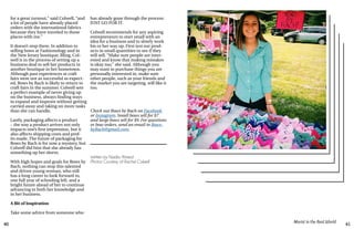 40 41
Marist in the Real World
for a great turnout,” said Colwell, “and
a lot of people have already placed
orders with the international fabrics
because they have traveled to those
places with me.”
It doesn’t stop there. In addition to
selling bows at Fashionology and in
the New Jersey boutique, Bling, Col-
well is in the process of setting up a
business deal to sell her products in
another boutique in her hometown.
Although past experiences at craft
fairs were not as successful as expect-
ed, Bows by Rach is likely to return to
craft fairs in the summer. Colwell sets
a perfect example of never giving up
on the business, always finding ways
to expand and improve without getting
carried away and taking on more tasks
than she can handle.
Lastly, packaging affects a product
– the way a product arrives not only
impacts one’s first impression, but it
also affects shipping costs and prof-
its made. The future of packaging for
Bows by Rach is for now a mystery, but
Colwell did hint that she already has
something up her sleeve.
With high hopes and goals for Bows by
Rach, nothing can stop this talented
and driven young woman, who still
has a long career to look forward to,
one full year of schooling left, and a
bright future ahead of her to continue
advancing in both her knowledge and
in her business.
A Bit of Inspiration
Take some advice from someone who
has already gone through the process:
JUST GO FOR IT.
Colwell recommends for any aspiring
entrepreneurs to start small with an
idea for a business and to slowly work
his or her way up. First test out prod-
ucts in small quantities to see if they
will sell. “Make sure people are inter-
ested and know that making mistakes
is okay too,” she said. Although you
may want to purchase things you are
personally interested in, make sure
other people, such as your friends and
the market you are targeting, will like it
too.
Check out Bows by Rach on Facebook
or Instagram. Small bows sell for $7
and large bows sell for $9. For questions
or bow orders, send an email to Bows-
byRach@gmail.com.
Written by Nadia Ahmed
Photos Courtesy of Rachel Colwell
 