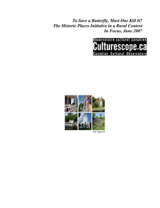 To Save a Butterfly, Must One Kill It?
The Historic Places Initiative in a Rural Context
In Focus, June 2007
Ha Nguyen
 