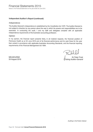 Page 38 Peninsula Health Annual Financial Statements 2016
Notes to The Financial Statements for the year ended 30 June 2016
Financial Statements 2015
Auditing in the Public Interest
 