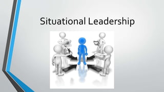 Situational Leadership
 