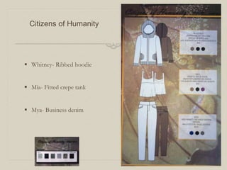 Citizens of Humanity
 Whitney- Ribbed hoodie
 Mia- Fitted crepe tank
 Mya- Business denim
 