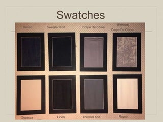 Swatches
Denim Sweater Knit
(Printed)
Crepe De Chine
Crepe De Chine
Linen Thermal KnitOrganza Rayon
 