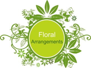Floral
Arrangements
 