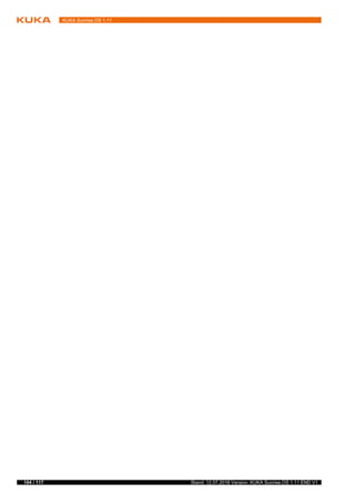 104 / 117 Stand: 12.07.2016 Version: KUKA Sunrise.OS 1.11 END V1
KUKA Sunrise.OS 1.11
 