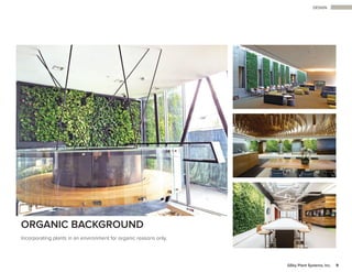 DESIGN
Incorporating plants in an environment for organic reasons only.
9GSky Plant Systems, Inc.
ORGANIC BACKGROUND
 
