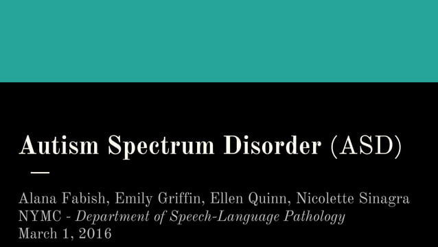 Autism Spectrum Disorder (ASD) Presentation | PDF