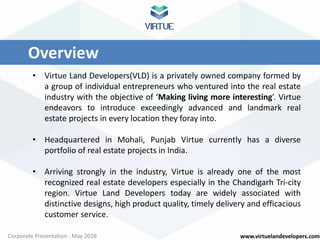 www.virtuelandevelopers.comCorporate Presentation - May 2016
Vision
To be an organization that is committed to the success...
