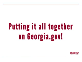 Putting it all together
on Georgia.gov!
 