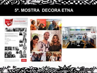 5ª. MOSTRA DECORA ETNA
 