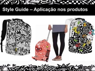 Style Guide – Aplicação nos produtos
 