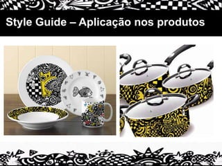 Style Guide – Aplicação nos produtos
 
