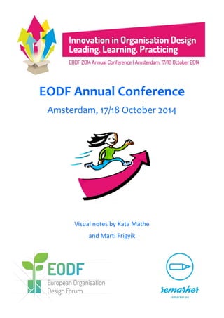 EODF Annual Conference
Amsterdam, 17/18 October 2014
Visual notes by Kata Mathe
and Marti Frigyik
 