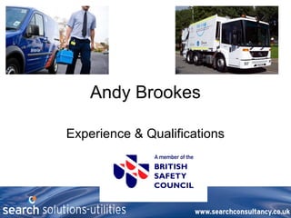 Andy Brookes
Experience & Qualifications
 