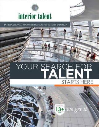 INTERNATIONAL RECRUITERS for ARCHITECTURE & DESIGN
YOUR SEARCH FOR
TALENTENDS HERE
 