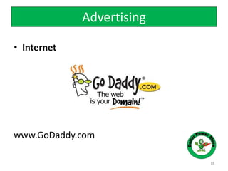 Advertising
• Internet
www.GoDaddy.com
18
 