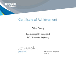 Erica Chepy
has successfully completed
210 - Advanced Reporting
Date: November 19-20, 2015
CEUs: 1.2
 