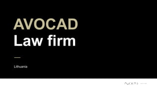 Lithuania
AVOCAD
Law firm
 