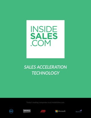 Today’s leading companies trust InsideSales.com
SALES ACCELERATION
TECHNOLOGY
 
