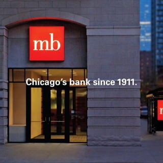 Chicago’s bank since 1911.
 