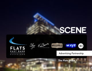 Advertising Partnership
The Flats Phase 1
 