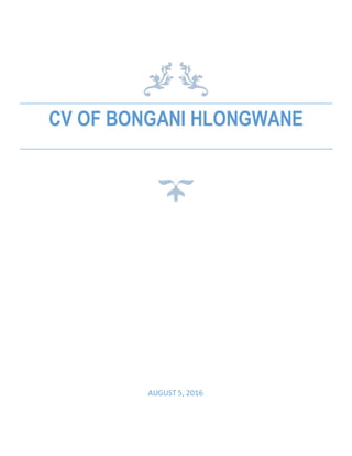 CV OF BONGANI HLONGWANE
AUGUST 5, 2016
 