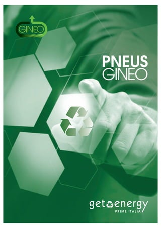 1 We generate clean energy.
PNEUS
GINEO
 