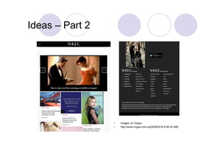 Ideas – Part 2
 Images c/o Vogue
 http://www.vogue.com.au/[4/08/2016 8:06:25 AM]
 