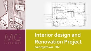 Interior design and
Renovation Project
Georgetown. ON
 