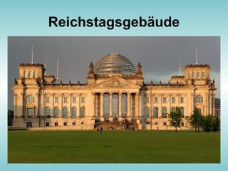 Reichstagsgebäude
 