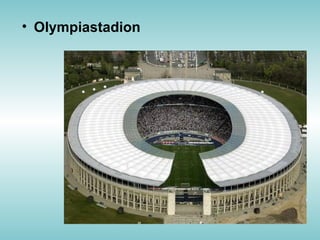 • Olympiastadion
 