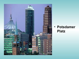 • Potsdamer
Platz
 