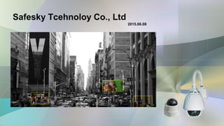 Safesky Tcehnoloy Co., Ltd
2015.06.08
 