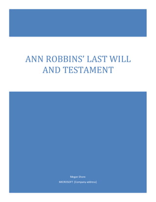 Megan Shore
MICROSOFT [Company address]
ANN ROBBINS’ LAST WILL
AND TESTAMENT
 