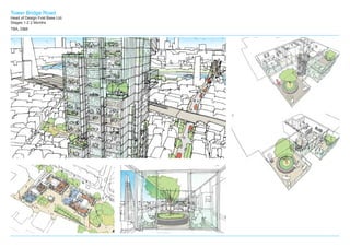 Tower Bridge Road
Head of Design First Base Ltd.
Stages 1-2 2 Months
TBA, D&B
SKY GARDENS
DUPLEX APARTMENTS – LOWER LEVEL
Double height sky-gardens & roof terraces to
create value – private or communal
SKY GARDENS
DUPLEX APARTMENTS – UPPER LEVEL
A public space to terminate the historic grain of
Old Bermondsey
SKY GARDENS
DUPLEX APARTMENTS
 