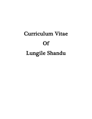 Curriculum Vitae
Of
Lungile Shandu
 