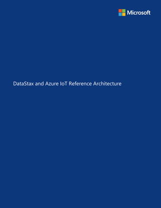 Azure IoT services Reference Architecture MICROSOFT CONFIDENTIAL 1
DataStax and Azure IoT Reference Architecture
 