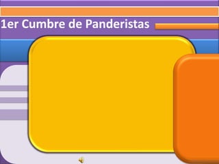 1er Cumbre de Panderistas
 